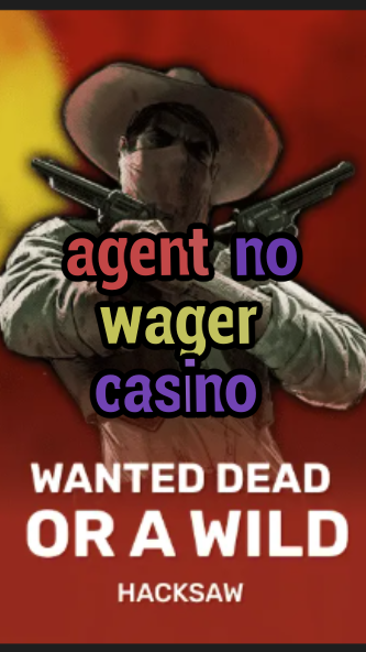 agent no wager casino-trdjkmsxjksdss.com